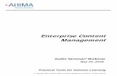Enterprise Content Managementcampus.ahima.org/audio/2008/RB052008.pdfEnterprise Content Management AHIMA 2008 Audio Seminar Series 1 Notes/Comments/Questions Polling Question #1 Does