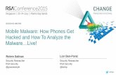 SESSION ID: MBS-R08 Mobile Malware: How Phones Get … · Mobile Malware: How Phones Get Hacked and How To Analyze the ... Analysis Tools Virtualization –Android SDK ... Dalvik