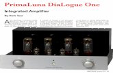 PrimaLuna DiaLogue One - Technology Factory luna/PrimalunaDialogoeOne... · PrimaLuna DiaLogue One Integrated Amplifier ... piano and voices were well ... by Mike Oldfield on his