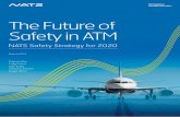 The Future of Safety in ATM - NATS - A global leader in air …€¦ ·  · 2014-05-16The Future of Safety in ATM Performance ... conversation throughout the company about the future