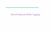 Part-Of-Speech (POS) Tagging - classes.ischool.syr.edu - /classes.ischool.syr.edu/ist664/nlpspring2010/postagging.2010.pdf · • The general purpose of a part-of-speech tagger is