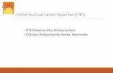 ChildrenYouthandFamiliesDepartment(CYFD) Care Policy...ChildrenYouthandFamiliesDepartment(CYFD) CYFD&CabinetSecretary,&Monique&Jacobson& CYFD&Early&Childhood&Services&Director,&Steve&Hendrix&