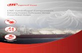 LNG Centrifugal Compressors - Ingersoll Rand Products · LNG Centrifugal Compressors Delivering Premium Performance Through Proven Robust Designs Robust Design Total Aftermarket Services