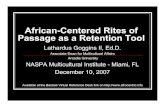African-Centered Rites of Passage as a Retention Tool - Rites of Passage Arnold Van Gennep’s 1906 publication of “Les rites de passage” coined the phrase rites of passage. Mensah