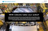 Will robots take our jobs? - investmentbank.barclays.com digitised economy is generating more data than ever ... Think plumbers or ... relationships For example, relationship managers,