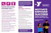 YOUR PERSONAL WELLNESS SERVICES: MOTIVATE EMPOWER · to help you reach your fitness goals ... Get started with a one time one on one assessment ... Program Participants*: $50 per
