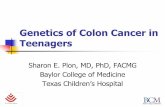 Genetics of Colon Cancer in Teenagers · Genetics of Colon Cancer in Teenagers Sharon E ... with loss of the second copy in the ... Turcot Syndrome –association of brain tumors