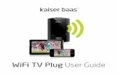 WiFi TV Plug User Guide - KAISER BAASdownloads.kaiserbaas.com/downloads/KBA01019/KBA03026 - WiFi_TV… · WiFi TV Plug User Guide. CONTENTS ... 10 12 12. SAFETY PRECAUTIONS ... into