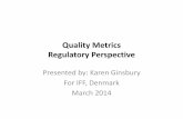 Quality Metrics Regulatory Perspective - IFFiff.nu/_files/metricsregulatorynotes.pdf•MHRA Compliance reports and risk based ... standards and requirements ... Confirmed OOS rate