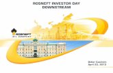 ROSNEFT INVESTOR DAY DOWNSTREAM · stake in Saras refinery 1.5 mtoe JV for crude and products trading refinery Karabobo-2 Junin-6 Crude monetization ... Microsoft PowerPoint - ENG_Downstream