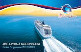 MSC OPERA & MSC SINFONIA - Club Techcdn2.clubtech.co.za/LSU/HA/1210/ha_cruise_2012.pdf · smiles with MSC Opera and MSC Sinfonia. On board you will find much to amuse you with pool