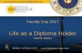 Life as a Diploma Holder - Faculty of Astrological Studies as a Diploma Holder Henrik Bisbo. Singapore. Singapore. ... astrology is a knowledge tradition assembled over ... more of