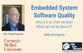 Embedded System Software Quality - Electrical and Computer ...koopman/lectures/2016_issre.pdf · Embedded System Software Quality ... Code is not written by “computer” people