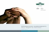 SEPARATION AGREEMENTS Your Right to Fairness - …€¦ · The purpose of this booklet is to share important legal principles ... during the legal process. ... Separation Agreements: