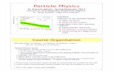Particle Physics - University of Edinburghvjm/Lectures/SHParticlePhysics2012_files/... · Particle Physics Dr Victoria Martin, Spring Semester 2012 Lecture 1: The Mysteries of Particle