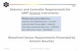 Detector$and$Controller$Requirements$for$$ …€¦ ·  · 2016-01-15• GMT$Overview$(Las$Campanas,Chile)$ – 24.5m$diameter$ – 7$primary$mirrors$(8.4m)$ ... • Mustbe$capable$of$delivering$the$detector$requirements.$