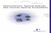 Optoswitches, Optical Hybrids, and Custom Optical Assembliesusers.ece.utexas.edu/~valvano/Datasheets/Optoswitches.pdf · 3 Overview of Custom Assembly Capabilities Custom Modification