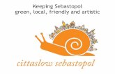 Keeping Sebastopol green, local, friendly and artistic · What To Do In Sebastopol Survey Results will inform development of: ... 6 Priorities of a Slow City • Locally made products