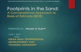 Footprints in the Sand - iceaaonline.com in the Sand: A Conversational Approach to Basis of Estimate (BOE) PRESENTED BY: FRANK R FLETT JUNE 7, 2016 to the ICEAA 2016 PROFESSIONAL DEVELOPMENT