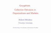 Groupthink: Collective Delusions in Organizations …rbenabou/papers/Groupthink Slides for Posting_s.pdfGroupthink: Collective Delusions in Organizations and Markets ... Mutual funds
