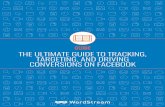 GUIDE THE ULTIMATE GUIDE TO TRACKING, … · The reason it’s called “universal” is the same reason why your ... How Does the Facebook Pixel Work? ... Remarketing is the first