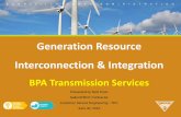Generation Resource Interconnection & Integration - … · Generation Resource Interconnection & Integration BPA Transmission Services Presented by Nick Peck SalientCRGT Contractor