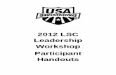2012 LSC Leadership Workshop Participant Handouts LSC Leadership Worshop...Leadership Workshop Participant Handouts. Table of Contents ... To have a nationally recognized aquatics