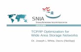 TCP/IP Optimization for Wide Area Storage Networks ·  · 2018-04-13EDUCATION TCP/IP Optimization for Wide Area Storage Networks Dr. Joseph L White, Decru (NetApp)