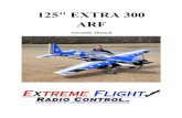 125 EXTRA 300 ARF - Extreme Flight RCextremeflightrc.com/assets/images/Manuals/125inchExtr… ·  · 2015-11-19Congratulations on your purchase of the new Extreme Flight RC 125"