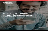 Defining the GDPR Impact on Digital Advertising one working in digital marketing – or indeed any business that deals with personal data – doubts the importance of the GDPR.