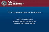 The Transformation of Healthcare - National Health … Transformation of Healthcare Tracy W. Gaudet, M.D. Director, Patient Centered Care and Cultural Transformation The Economics