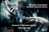 Disruptive Technologies By Bader Abdulaziz Kanoo · Disruptive Technologies By Bader Abdulaziz Kanoo Research & Innovation Summit ... (mind-controlled) exoskeletons, prosthetics,