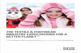 the teXtILe & FOOtWeAR INDUStRY eXpeCtAtIONS … teXtILe & FOOtWeAR INDUStRY eXpeCtAtIONS FOR A betteR pLANet SGS’ SUStAINAbLe GROWth SOLUtIONS eNhANCe ALL pROFIt, pLANet & peOpLe