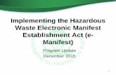 Implementing the Hazardous Waste Electronic Manifest Establishment …€¦ ·  · 2016-02-19– Requires submission of final TSDF copy of any paper manifests for data processing.