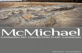 2013–2014 Annual Report - McMichael Canadian Art …€“2014 l Annual Report 1 Contents McMichael Philosophy 1 A Word from the Chair, Board of Trustees 2 A Word from the Executive