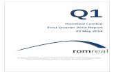 RomReal Limited First Quarter 2014 Report 23 May 2014€¦ · Q1 RomReal Limited First Quarter 2014 Report 23 May 2014 RomReal is a Company focused on the Romanian real estate market.