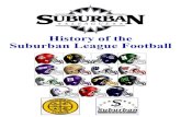 History of the Suburban League Football of the Suburban League Football. ...  League Member: League Member: 2015-Present ... The History of Suburban League Football…