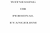 WITNESSING OR PERSONAL EVANGELISM - Internet …internetbiblecollege.net/Lessons/WITNESSING OR... · WITNESSING OR PERSONAL EVANGELISM . ... out into the highways and hedges, ...