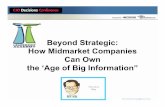 Beyond Strategic: How Midmarket Companies Can …media.techtarget.com/digitalguide/images/Misc/...Beyond Strategic: How Midmarket Companies Can Own the ‘Age of Big Information”