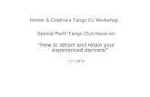 “How to attract and retain your experienced dancers!” · Homer & Cristina’s Tango DJ Workshop Special Perth Tango Club focus on: “How to attract and retain your experienced