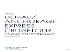2018 DENALI/ ANCHORAGE EXPRESS CRUISETOUR. · ©2017 ncl corporation ltd. ship’s registry: bahamas 34211 5/17 denali/ anchorage express cruisetour. 2018. 11-day southbound. norwegian