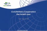 Civil/Military Cooperation the Israeli case - icao.int Meetings Seminars and Workshops...Civil/Military Cooperation the Israeli case ... post-mortem: what were the ... •Implementation