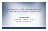 Incorporating Risk Management into Complaint and … Risk Management into Complaint and Service Experience ... • Product Life Cycle Risk Management. 5 ... any customer complaint