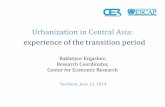 Urbanization in Central Asia: experience of the transition ... · Urbanization in Central Asia: experience of the transition period ... Tashkent, June 12, 2014 . Research of Urbanization
