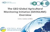The GEO Global Agricultural Monitoring Initiative (GEOGLAM ...lcluc.umd.edu/.../GEOGLAM_OverviewTashkent_0.pdf · 1 / 27 Chris Justice (UMD) The GEO Global Agricultural Monitoring