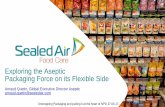 Exploring the Aseptic Packaging Force on its Flexible Side · Exploring the Aseptic Packaging Force on ... Aseptic innovation is a genuine game changer to strengthen FMCG’s ...