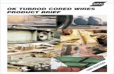 CORED WIRES OK TUBROD CORED WIRES … TUBROD CORED WIRES PRODUCT BRIEF INDEX PREVIOUS PAGE NEXT PAGE 4 Rutile The rutile OK Tubrod wires may be subdivided into two types.They can be