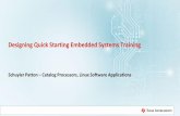 Designing Quick Starting Embedded Systems … Quick Starting Embedded Systems Training ... the ROM loads a boot image into internal RAM. dev…. Kernel dev…. dev…. dev…. dev….