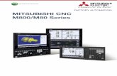 MITSUBISHI CNC M800/M80 Series · MITSUBISHI CNC M800/M80 Series FACTORY AUTOMATION Global Partner. Local Friend. ... ADVANCED DESIGN Display and keyboard design have been renewed.