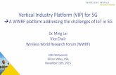 Vertical Industry Platform (VIP) for 5G - IEEE 5G Summit5gsummit.org/docs/slides/Ming-Lei-5GSummit-SiliconValley...Standardization, cell towers & planning, O&M, … Regulatory issues